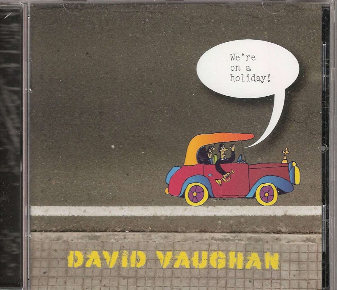 David Vaughan - We're on a holiday CD Cover