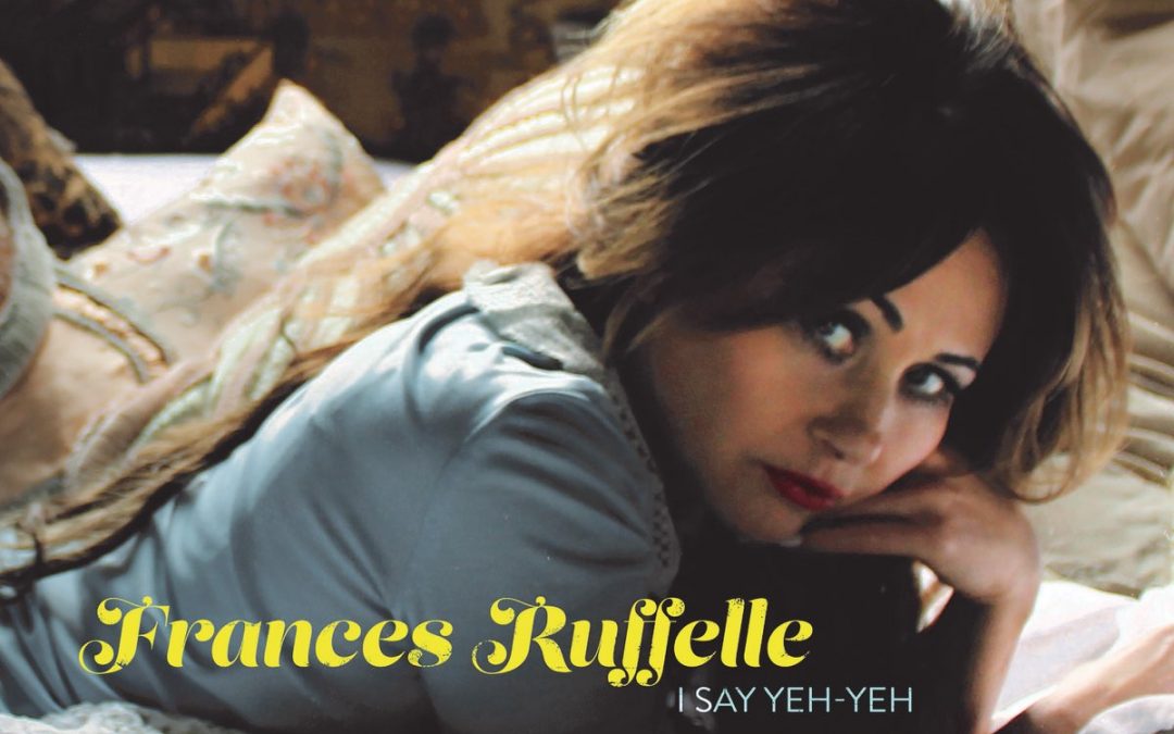 I Say Yeh-Yeh – Frances Ruffelle (2015)