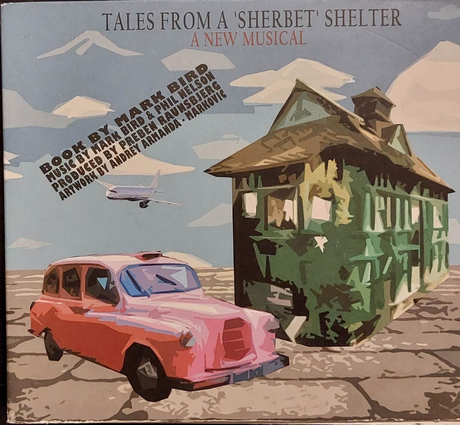 Tales form a Sherbet Shelter – Mark Bird and Phil Nelson (2017)
